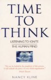 Time to Think Time to Think by Nancy Kline