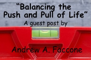 Balancing the push and pull of life1