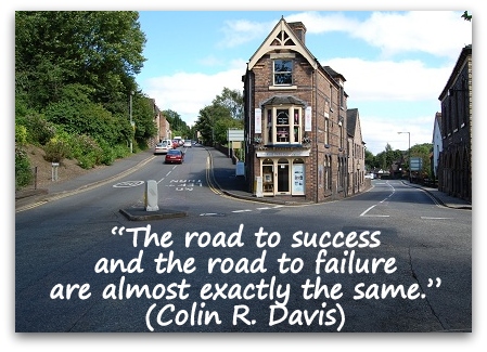 Coaching Quote of the Day from Coaching Confidence, the coaching blog “The road to success and the road to failure are almost exactly the same.” (Colin R. Davis)