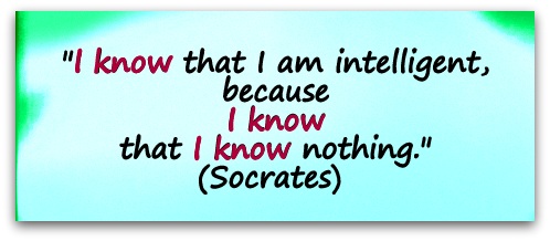 "I know that I am intelligent, because I know that I know nothing." (Socrates) 