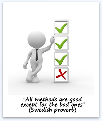 "All methods are good except for the bad ones" (Swedish proverb)