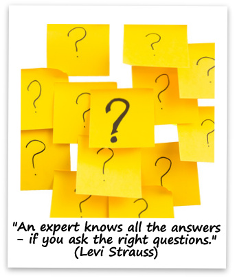 "An expert knows all the answers - if you ask the right questions." (Levi Strauss)