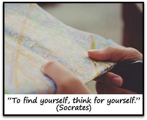 “To find yourself, think for yourself.” (Socrates)