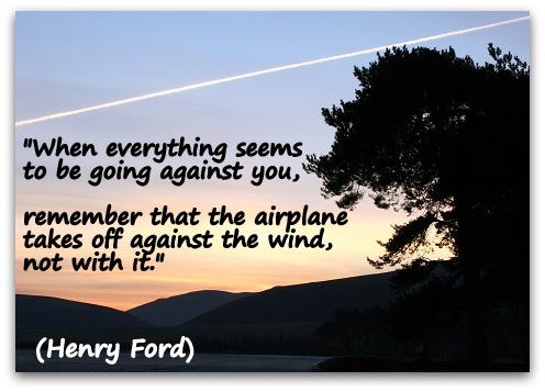 When everything seems to be going against you henry ford #2