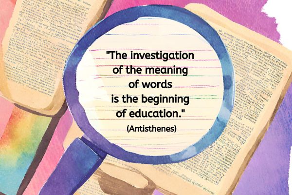 The background is a pink to purple ombre watercolour effect running from top left to bottom right. There are watercolour imahes of 3 open books with text that is not readable.
Over the books is a traditionally shaped round magnifying glass and handle. The text on the magnifying section reads "The investigation of the meaning of words is the begining of education." (Antisthenes)