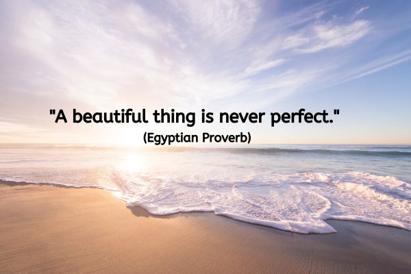 A beautiful thing is never perfect. 600 x 400