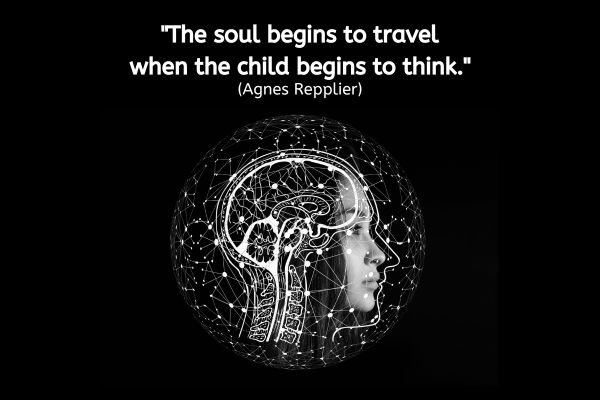 The image features a black-and-white profile of a child's face, superimposed with an illustration of a brain and nervous system, as if seen through the head. Surrounding the head is a digital network of interconnected lines and dots, symbolizing thought processes and neural connections. Above the image is the quote:
"The soul begins to travel when the child begins to think."
(Agnes Repplier)
