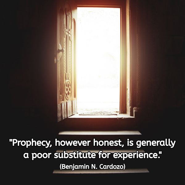 An ornate wooden door stands slightly ajar, with bright light pouring through the opening and illuminating the dark floor inside. The light feels warm and inviting. Overlaid text reads: "Prophecy, however honest, is generally a poor substitute for experience." (Benjamin N. Cardozo)