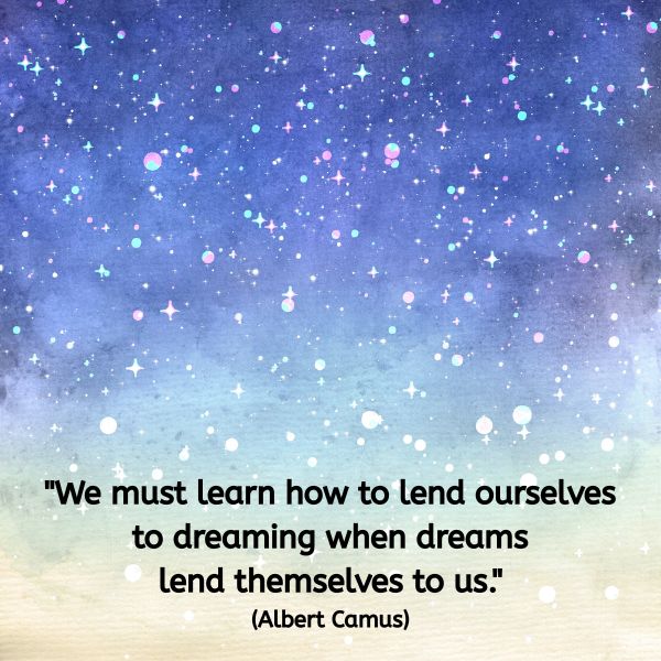 A softly blended night sky in shades of blue, dotted with pastel pink, white, and turquoise stars. At the bottom is the quote: "We must learn how to lend ourselves to dreaming when dreams lend themselves to us." (Albert Camus)