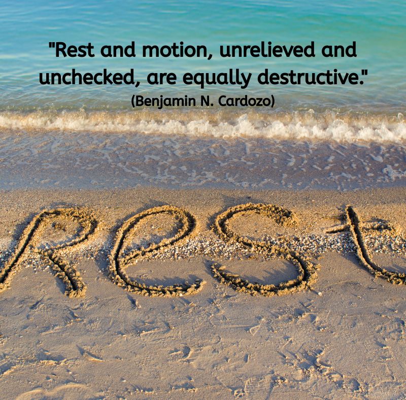 The image shows the word “REST” written in sand near the edge of the sea, with gentle waves approaching. Above it is the quote: “Rest and motion, unrelieved and unchecked, are equally destructive.” (Benjamin N. Cardozo) The image evokes balance, rhythm, and the calming wisdom of flow.