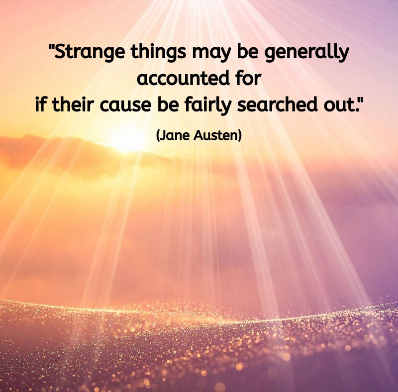 Soft rays of golden and rose light shine through a hazy sky, illuminating a sparkling, mist-like surface below. Text reads: "Strange things may be generally accounted for if their cause be fairly searched out." (Jane Austen) The image evokes clarity emerging through curiosity and lightness after confusion.